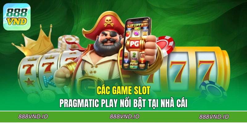 Các game slot Pragmatic Play nổi bật tại nhà cái