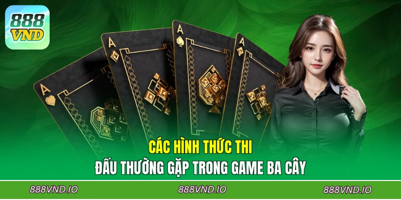 Các hình thức thi đấu thường gặp trong game Ba cây