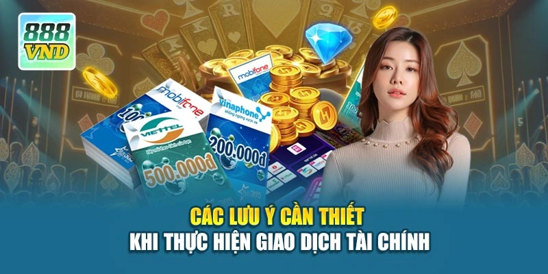 Các lưu ý cần thiết khi thực hiện giao dịch tài chính