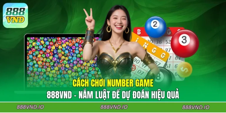 Cách Chơi Number Game 888VND - Nắm Luật Để Dự Đoán Hiệu Quả