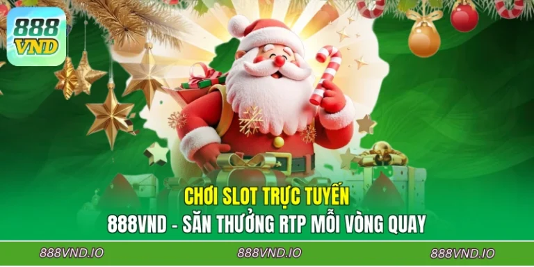 Chơi Slot Trực Tuyến 888VND - Săn Thưởng RTP Mỗi Vòng Quay