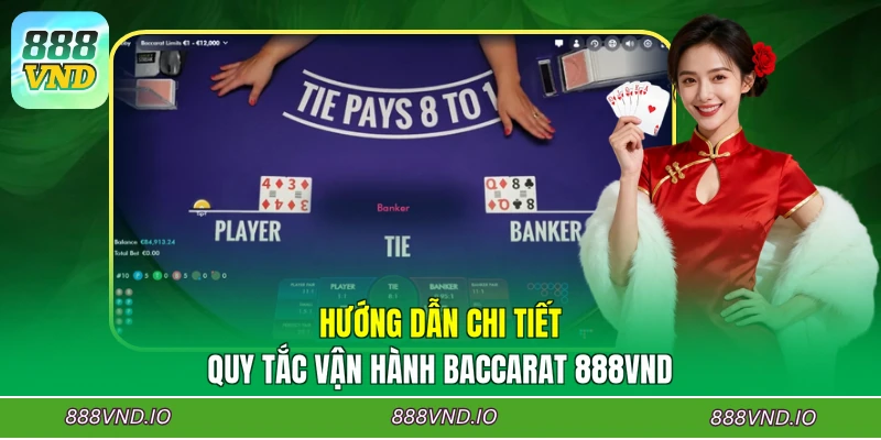 Hướng dẫn chi tiết quy tắc vận hành Baccarat 888VND