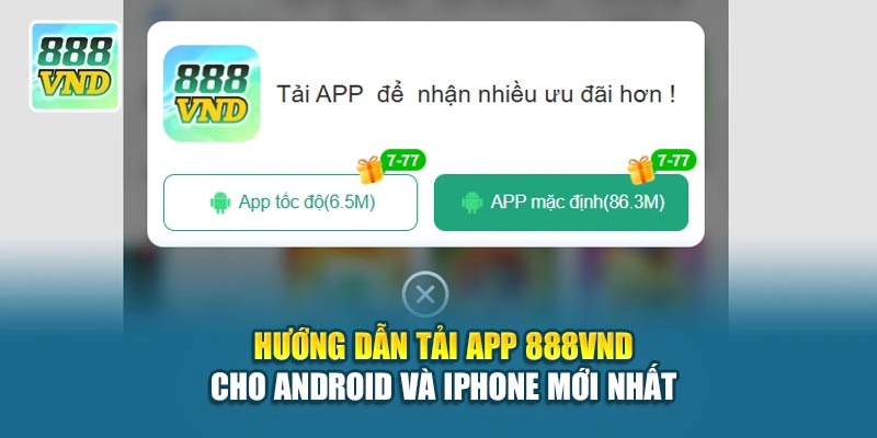 Hướng Dẫn Tải App 888VND Cho Android Và iPhone Mới Nhất
