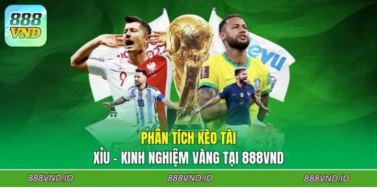 Phân Tích Kèo Tài Xỉu - Kinh Nghiệm Vàng Tại 888VND