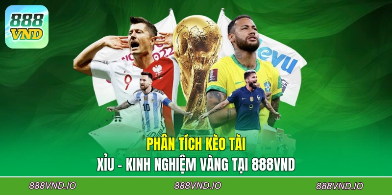 Phân Tích Kèo Tài Xỉu - Kinh Nghiệm Vàng Tại 888VND