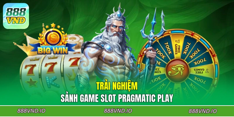 Trải nghiệm sảnh game slot Pragmatic Play